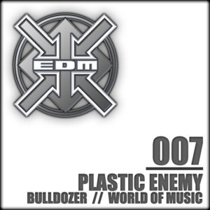 Plastic Enemy – World of Music / Bulldozer