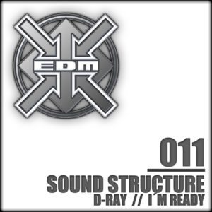 Sound Structure – D-Ray / I´m ready