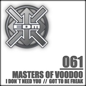 Masters of Voodoo – I don´t need you / Got to be freak