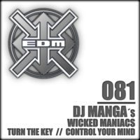 DJ Manga´s Wicked Maniacs - Turn the Key / Control your Mind