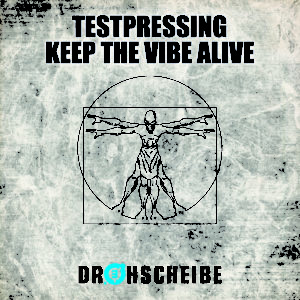 Testpressing – Keep the vibe alive