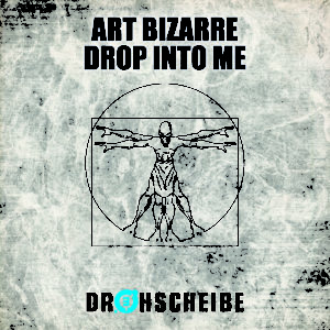 Art Bizarre – Drop into me